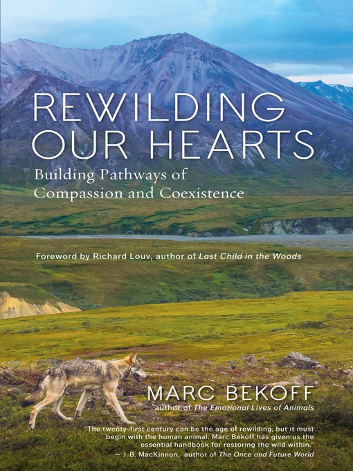 Title details for Rewilding Our Hearts by Marc Bekoff - Available